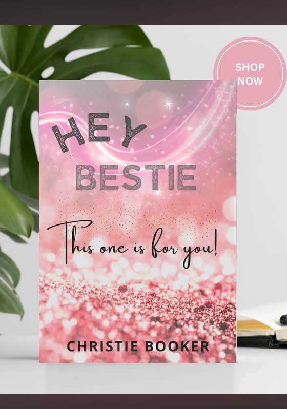 Hey Bestie: This One Is for You by Christie Booker