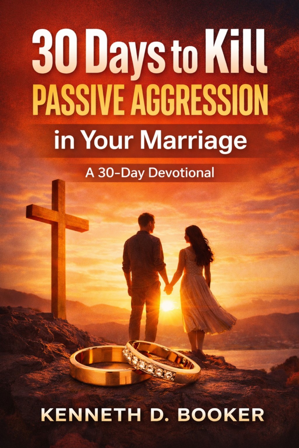 30 Days to Kill Passive Aggression in Your Marriage book cover